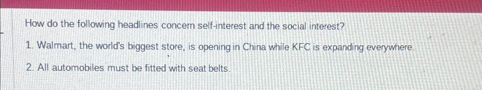  How do the following headlines concern self-interest and the social interest?