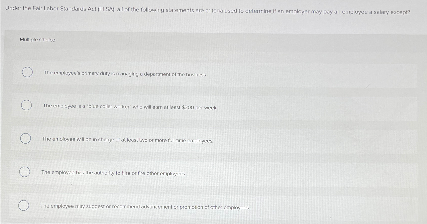  Under the Fair Labor Standards Act (FLSA), all of the following