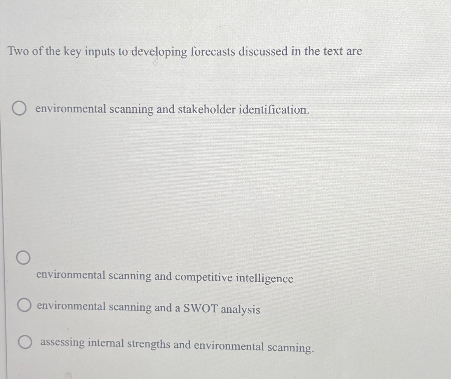  Two of the key inputs to developing forecasts discussed in the