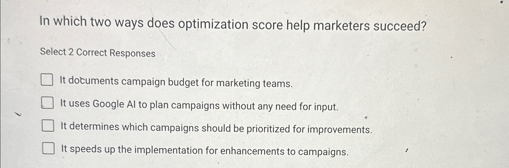  In which two ways does optimization score help marketers succeed? Select