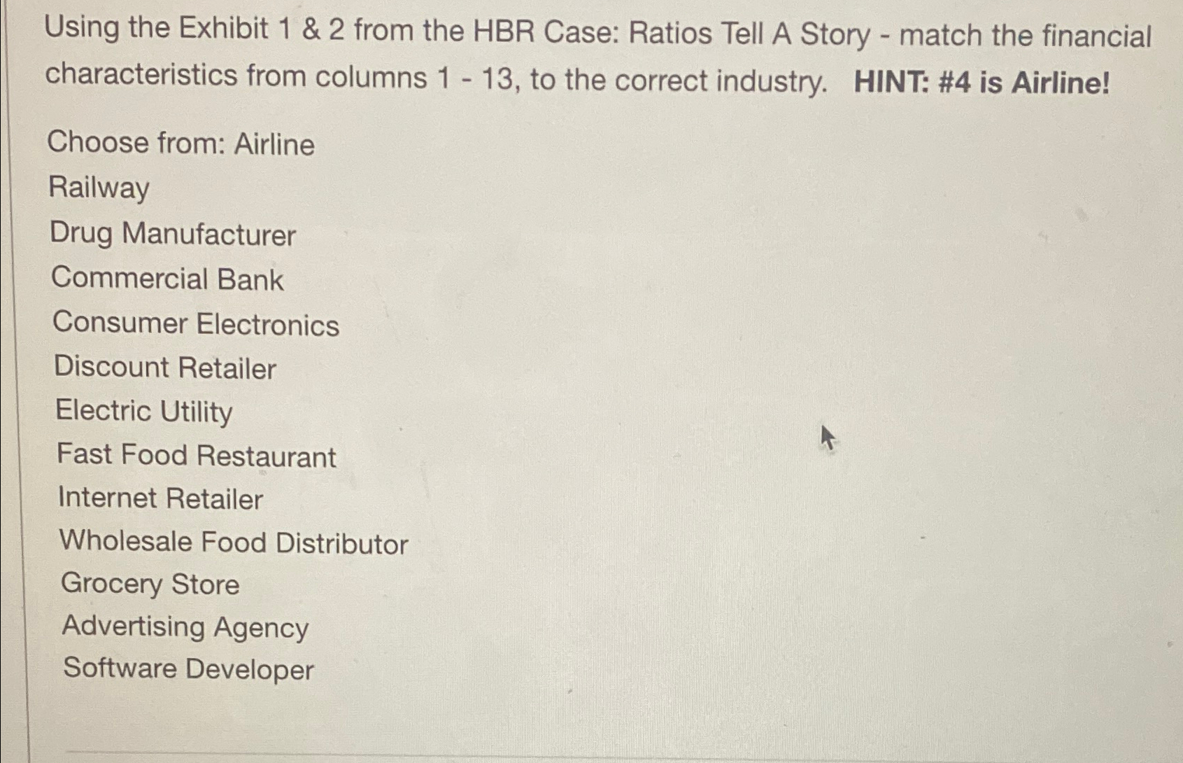  Using the Exhibit 1 & 2 from the HBR Case: Ratios