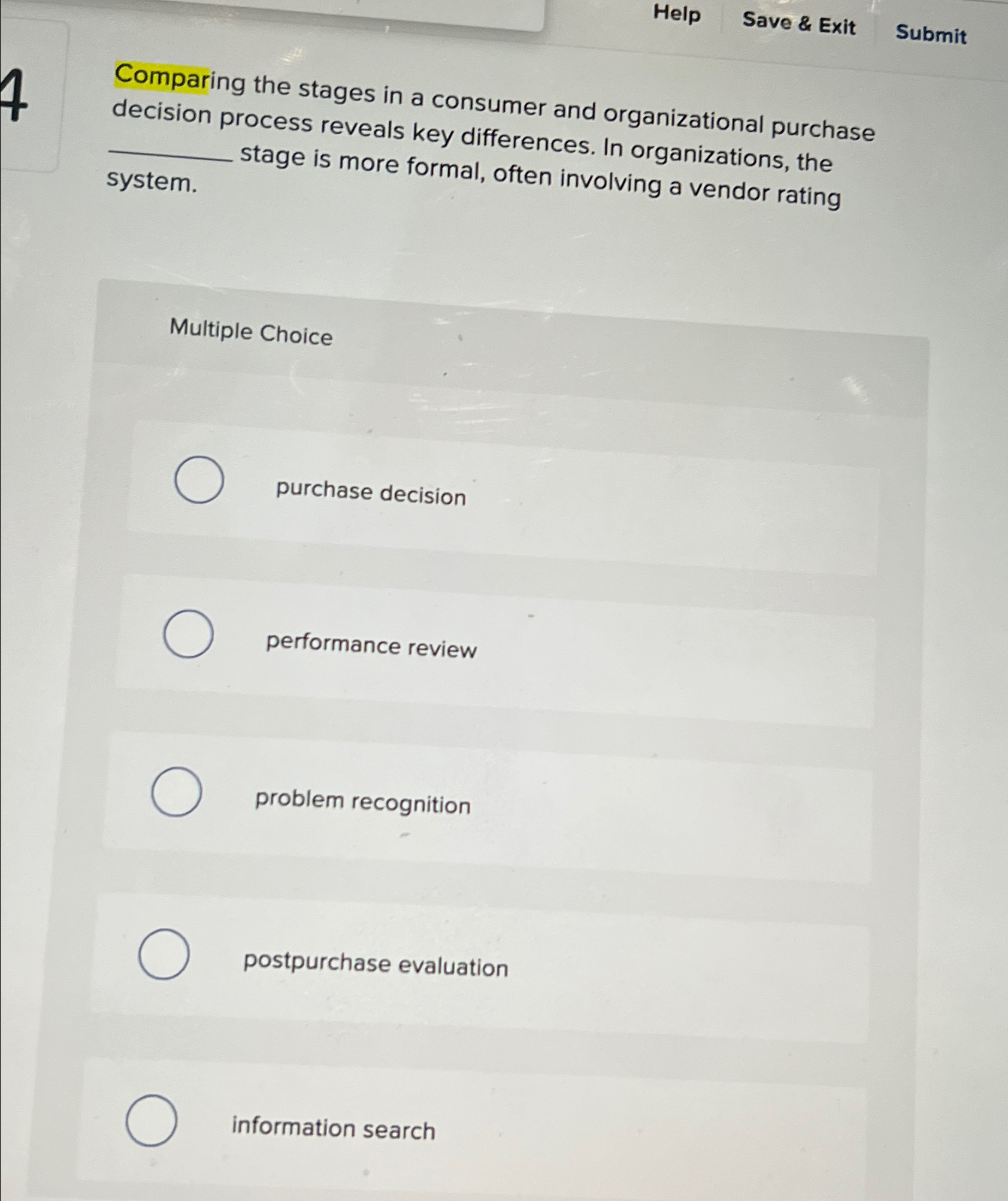  Help Save & Exit Submit Comparing the stages in a consumer