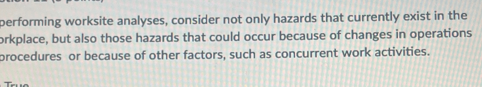  performing worksite analyses, consider not only hazards that currently exist in