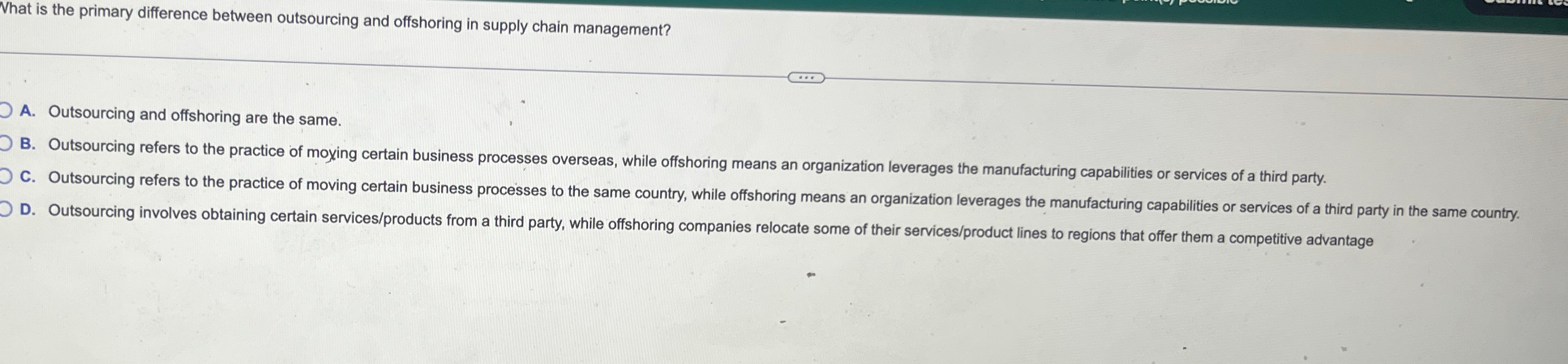  What is the primary difference between outsourcing and offshoring in supply