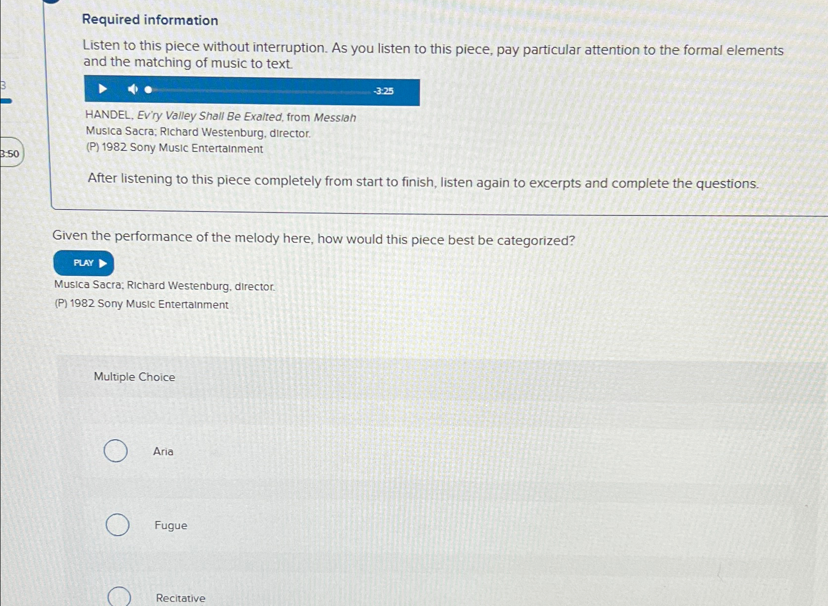  Required information Listen to this piece without interruption. As you listen