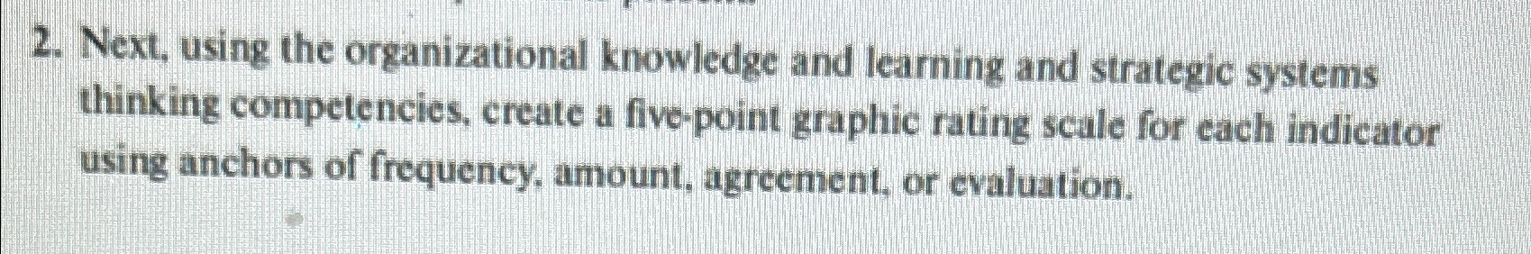  Next, using the organizational knowledge and learning and strategic systems thinking