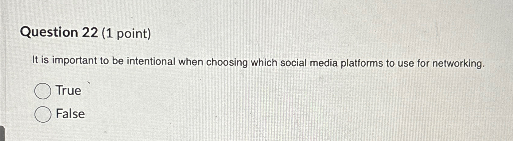  Question 22(1 point) It is important to be intentional when choosing