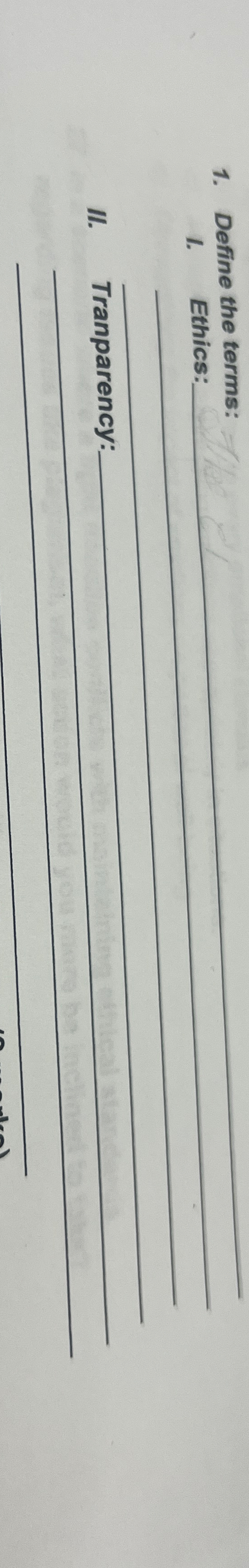  Define the terms: l. Ethics: II. Tranparency: 