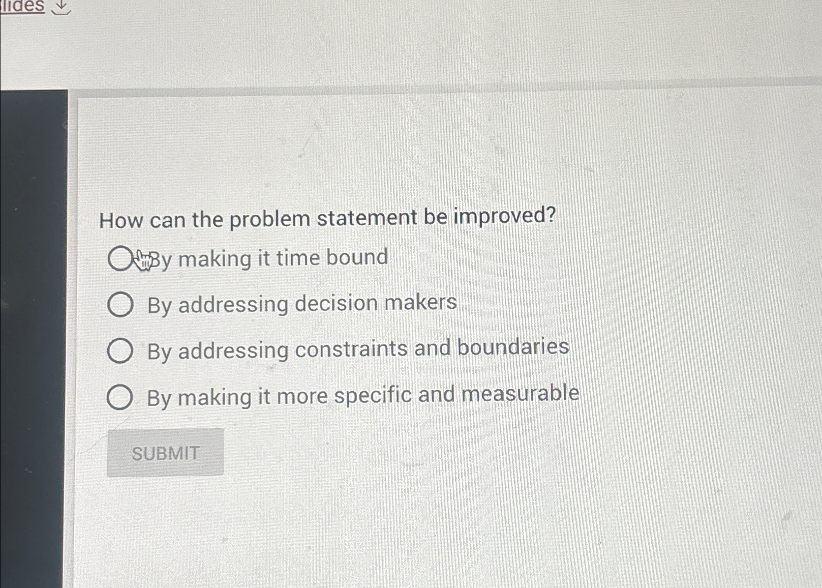  How can the problem statement be improved? making it time bound