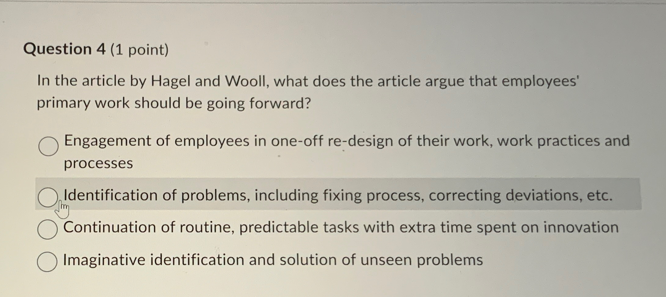  Question 4(1 point) In the article by Hagel and Wooll, what