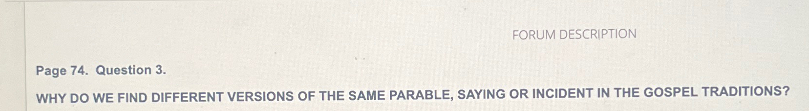  FORUM DESCRIPTION Page 74. Question 3. WHY DO WE FIND DIFFERENT