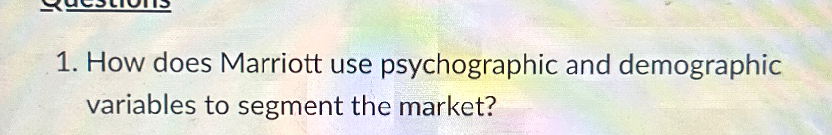  How does Marriott use psychographic and demographic variables to segment the