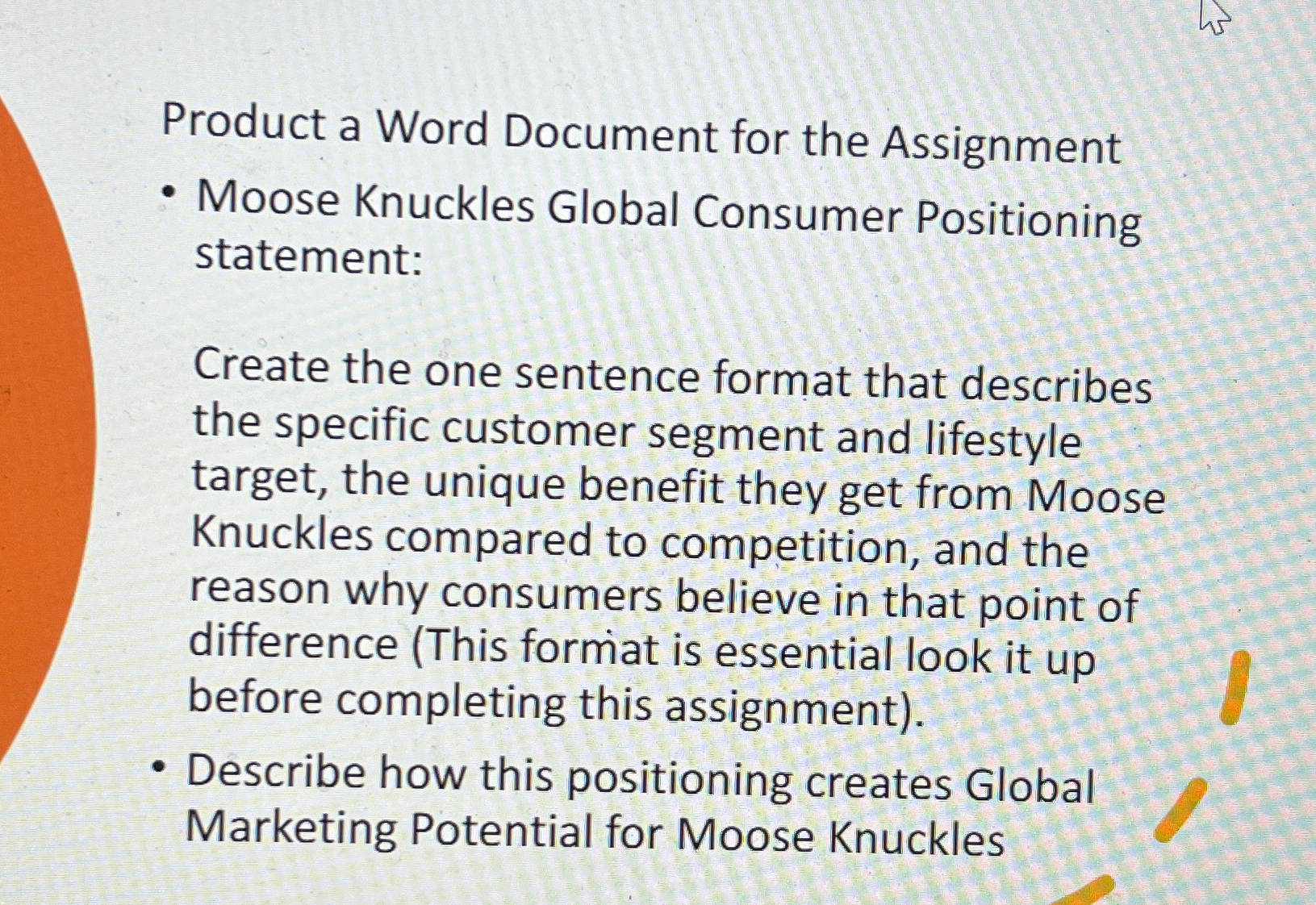  Product a Word Document for the Assignment Moose Knuckles Global Consumer