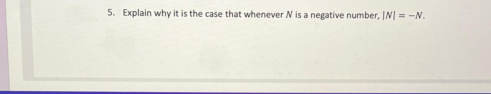  Explain why it is the case that whenever N is a