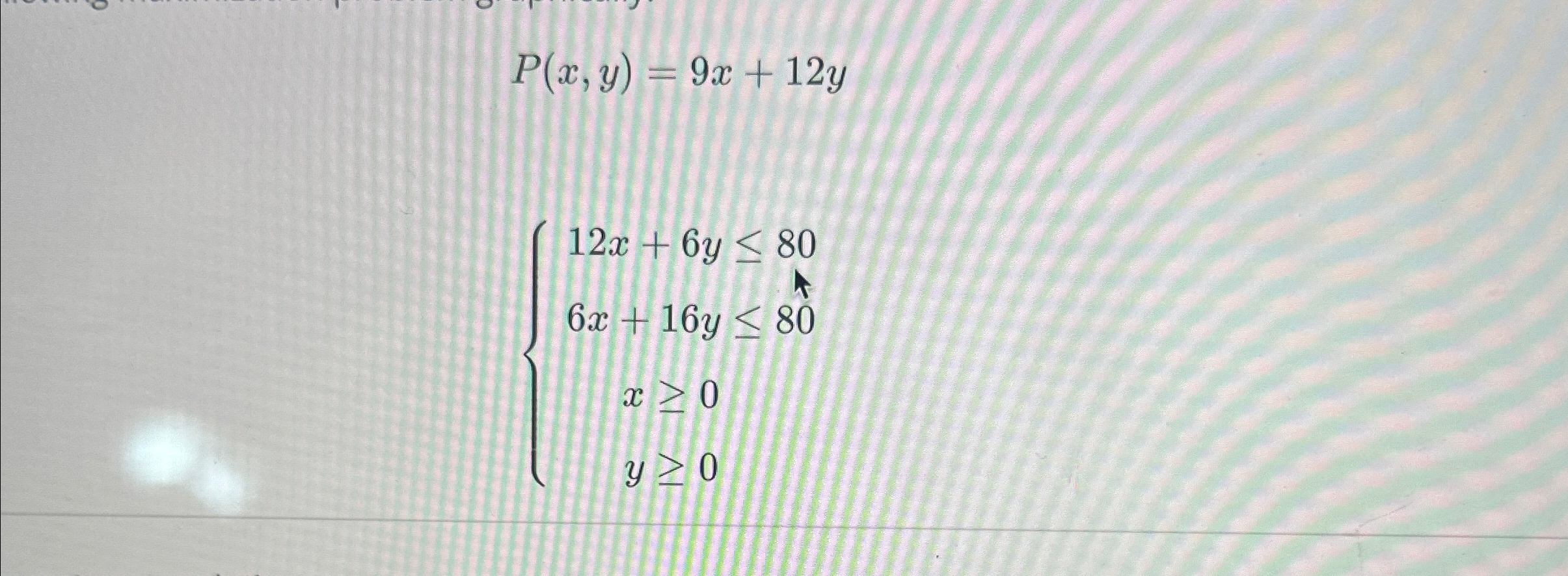  P(x,y)=9x+12y {12x+6y80 6x+16y80 x0 y0 
