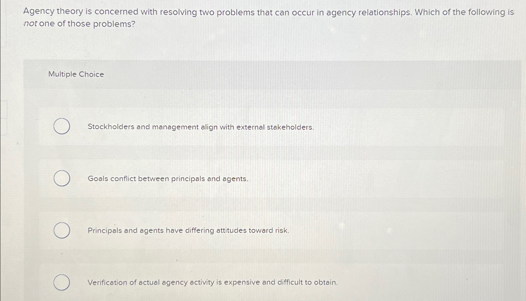  Agency theory is concerned with resolving two problems that can occur