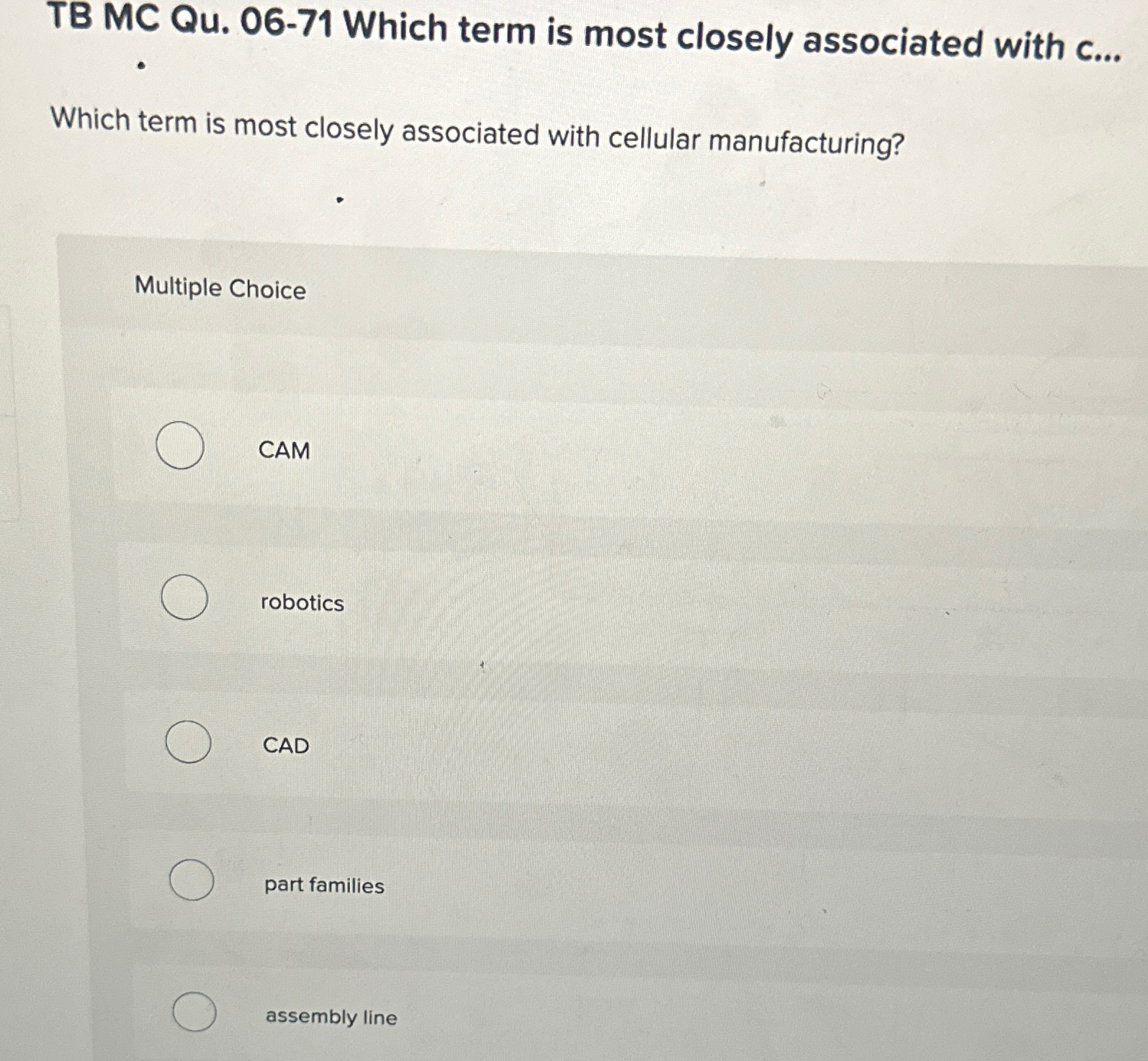  TB MC Qu.06-71 Which term is most closely associated with c...