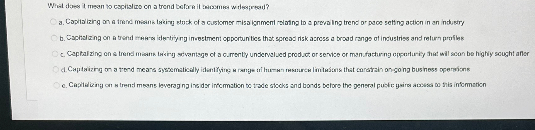  What does it mean to capitalize on a trend before it