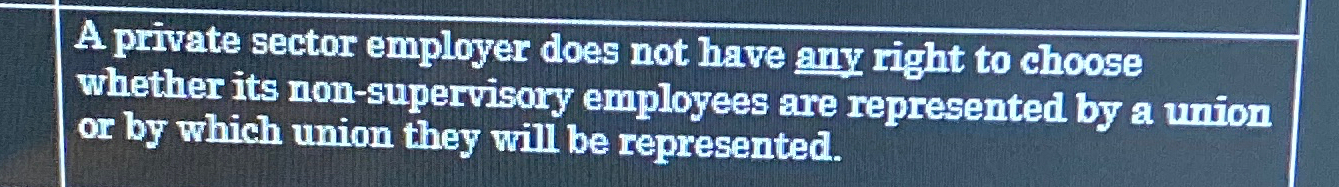  True or false: a private sector employer does not have any