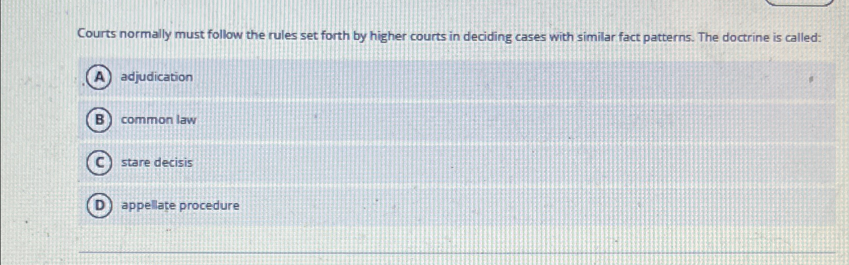  Courts normally must follow the rules set forth by higher courts