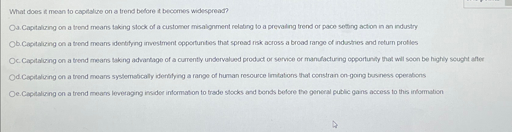  What does it mean to capitalize on a trend before it