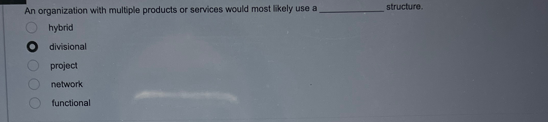  An organization with multiple products or services would most likely use