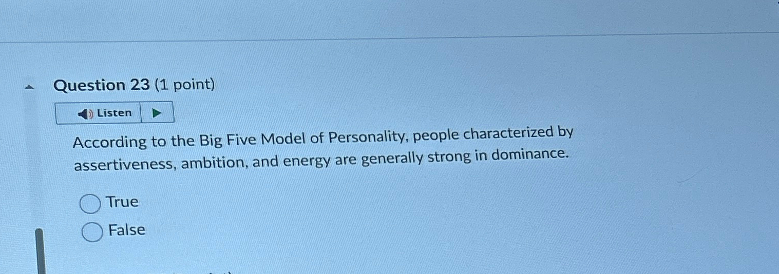  Question 23(1 point) According to the Big Five Model of Personality,