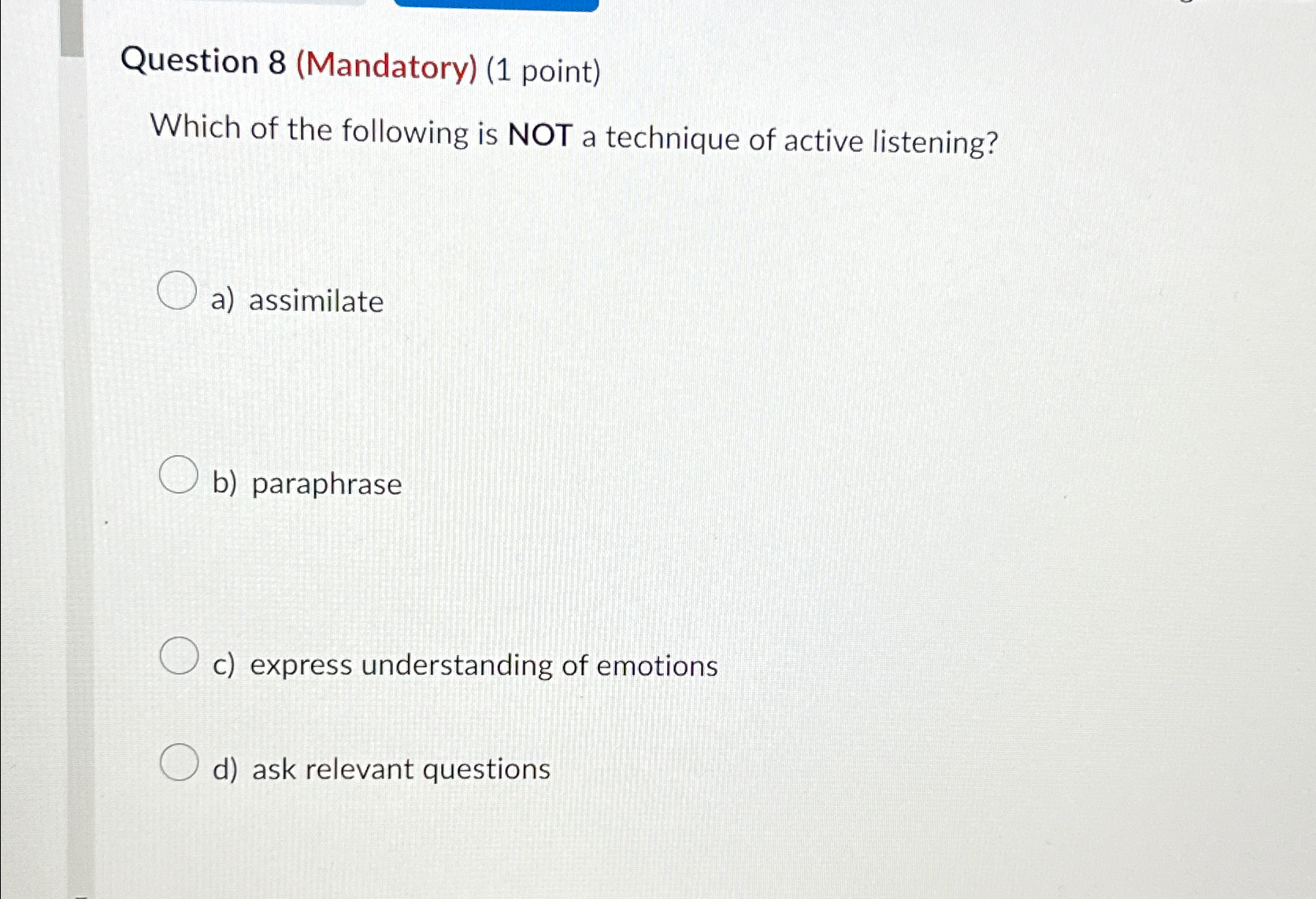  Question 8(Mandatory)(1 point) Which of the following is NOT a technique