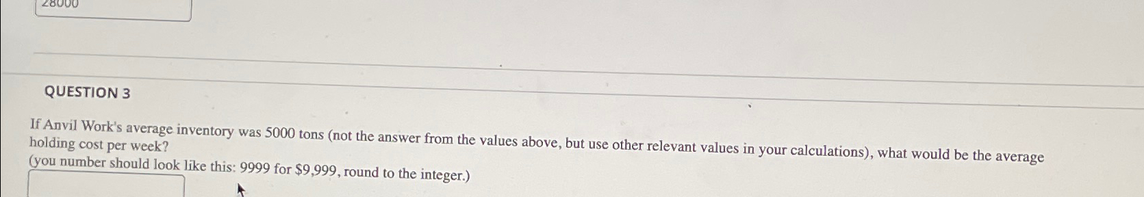  QUESTION 3 If Anvil Work's average inventory was 5000 tons (not