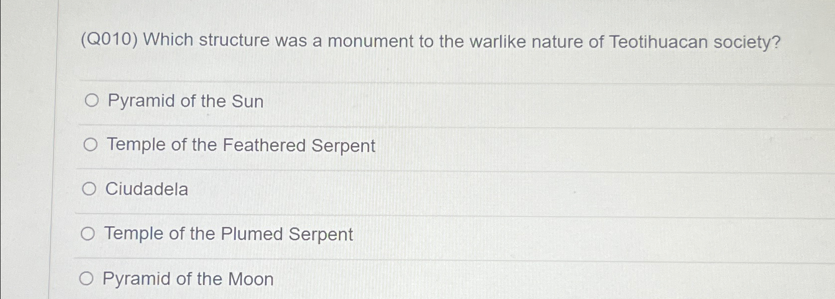  (Q010) Which structure was a monument to the warlike nature of