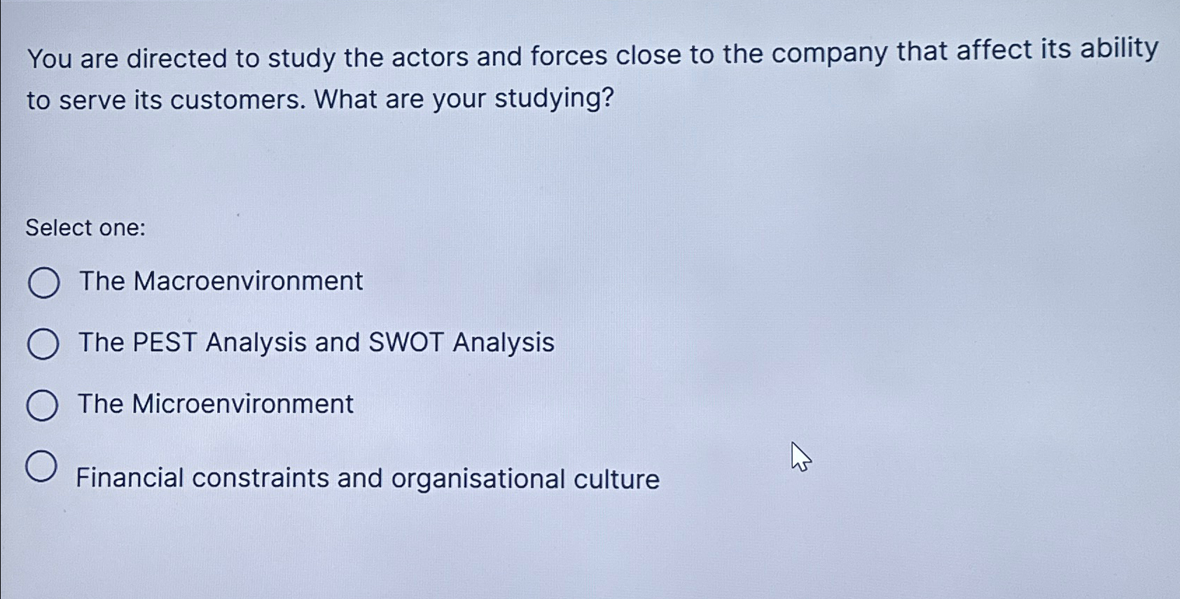  You are directed to study the actors and forces close to