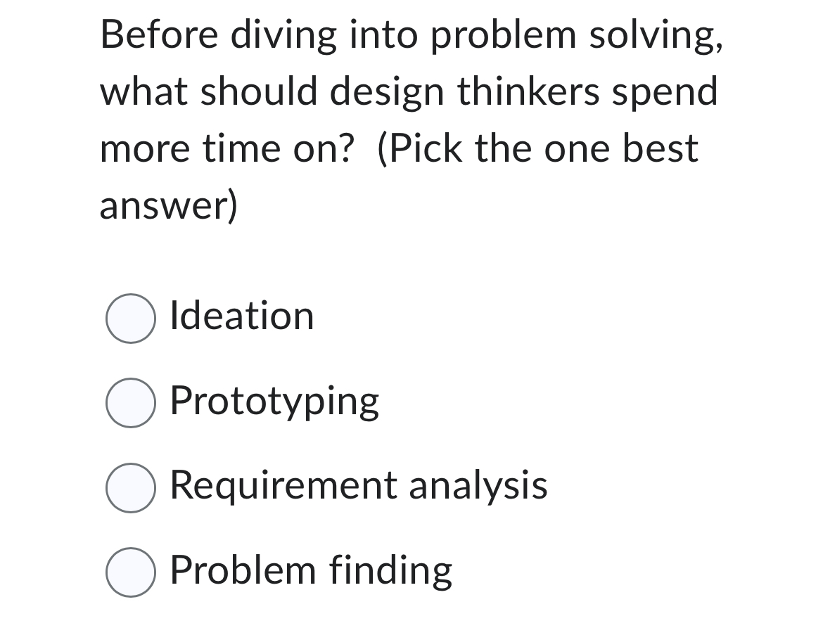  Before diving into problem solving, what should design thinkers spend more