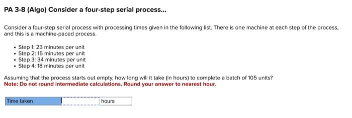  PA 3-8 (Algo) Consider a four-step serial process... Consider a four-step