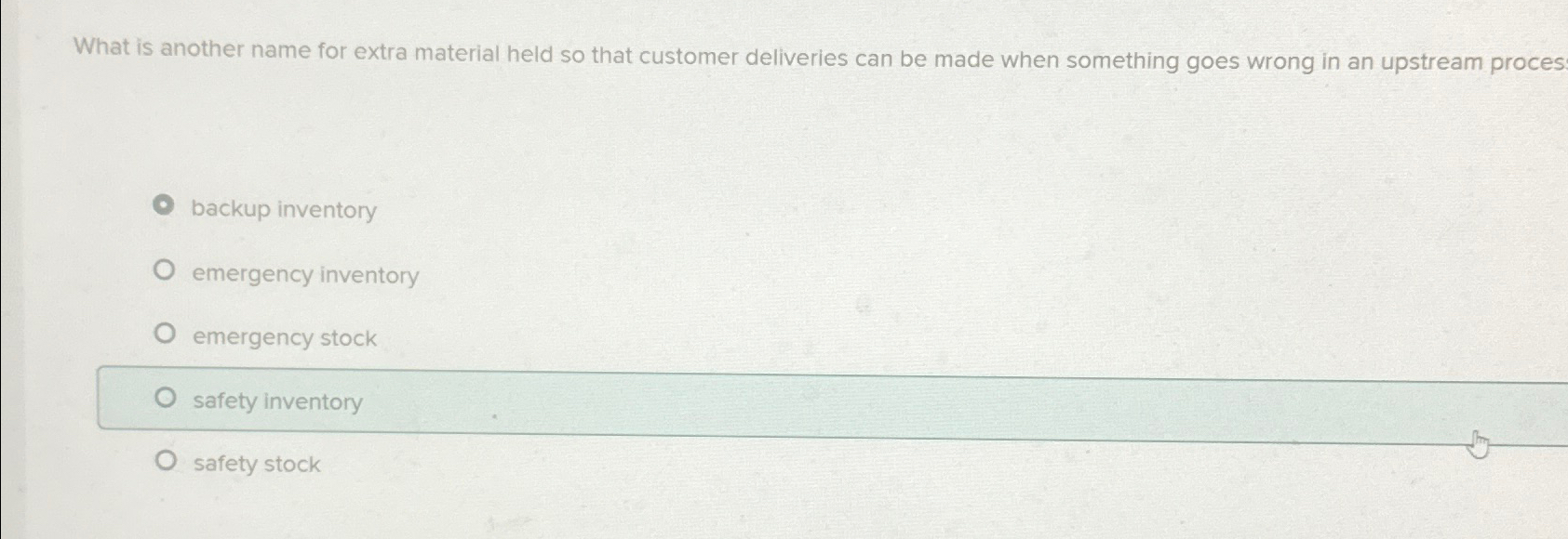  What is another name for extra material held so that customer