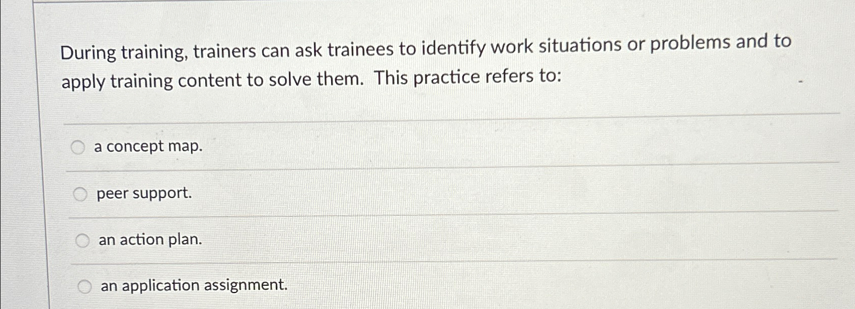  During training, trainers can ask trainees to identify work situations or