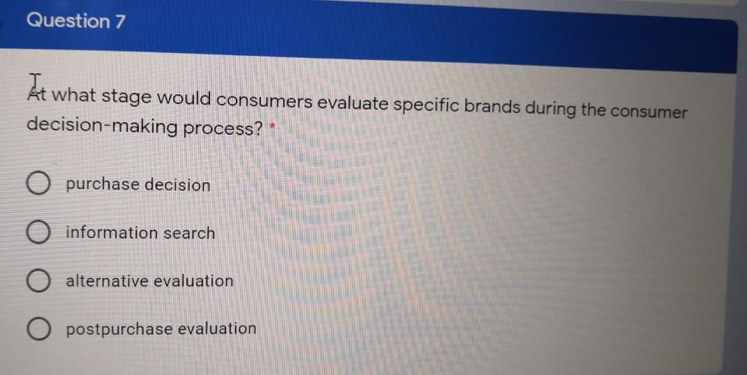  ft what stage would consumers evaluate specific brands during the consumer
