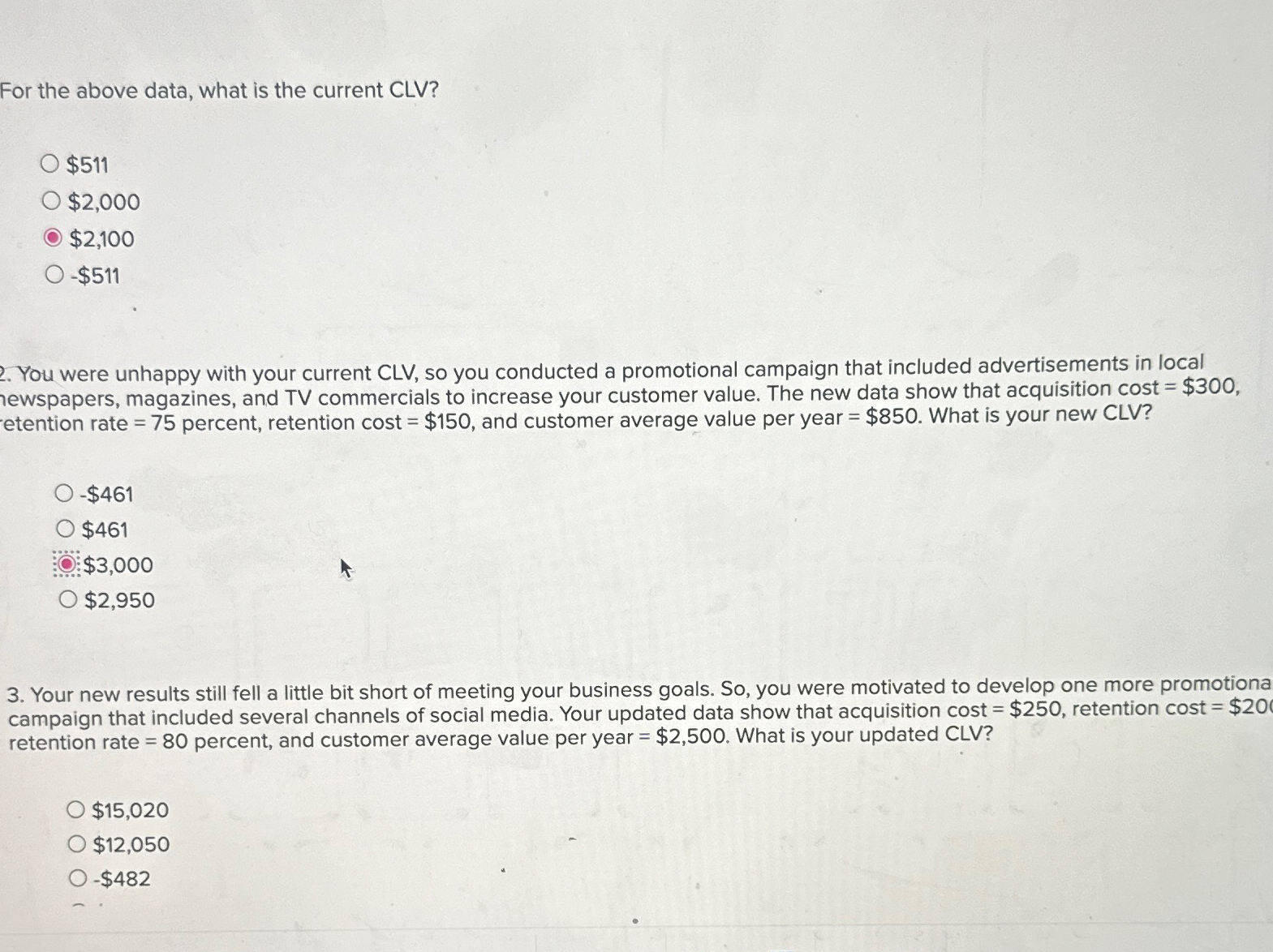  For the above data, what is the current CLV? $511 $2,000