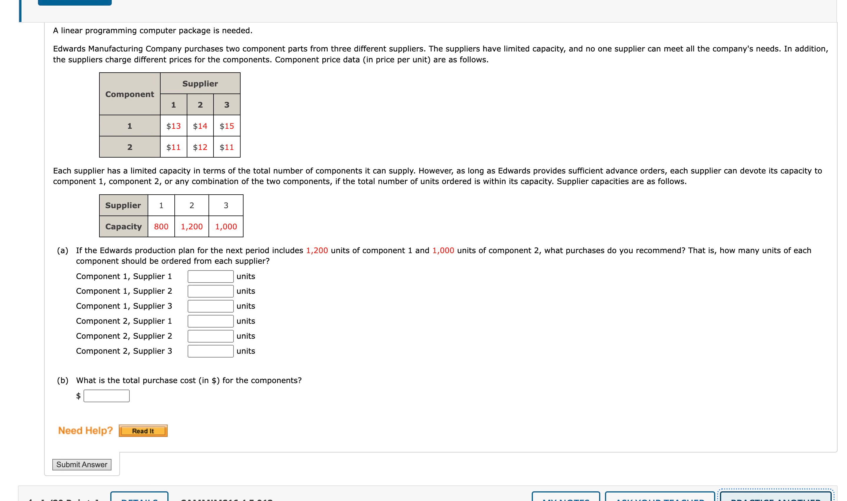  A linear programming computer package is needed. the suppliers charge different