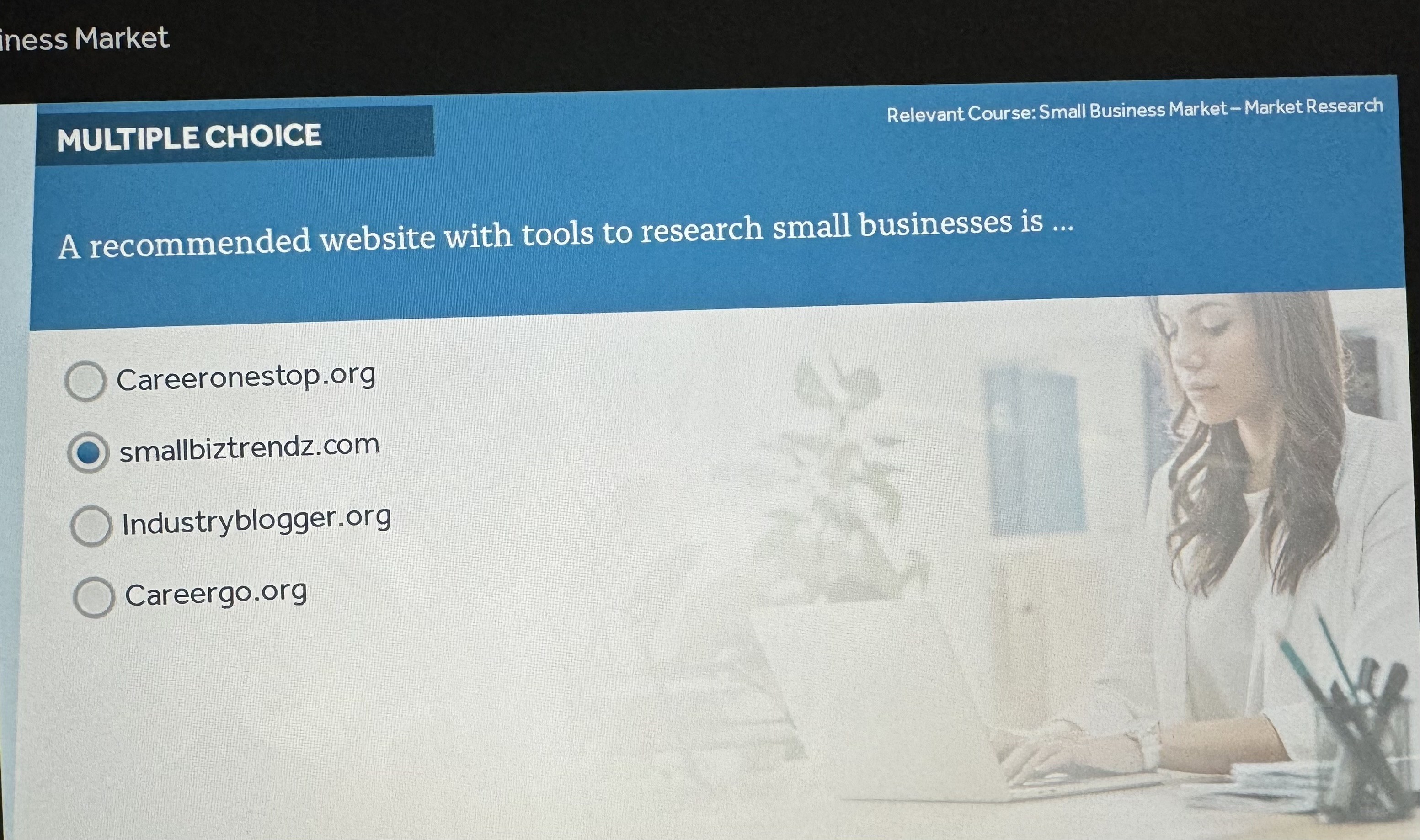  TRUE/FALSEMULTIPLE CHOICE Relevant Course: Small Business Market - Market Research A