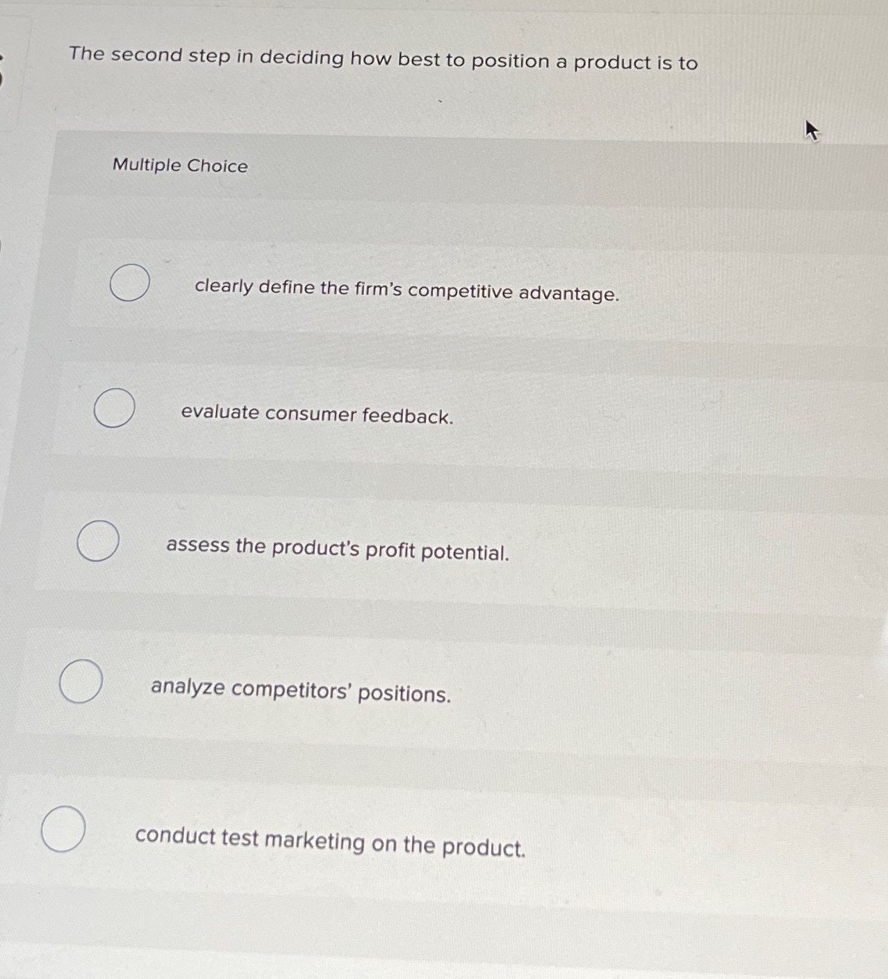  The second step in deciding how best to position a product