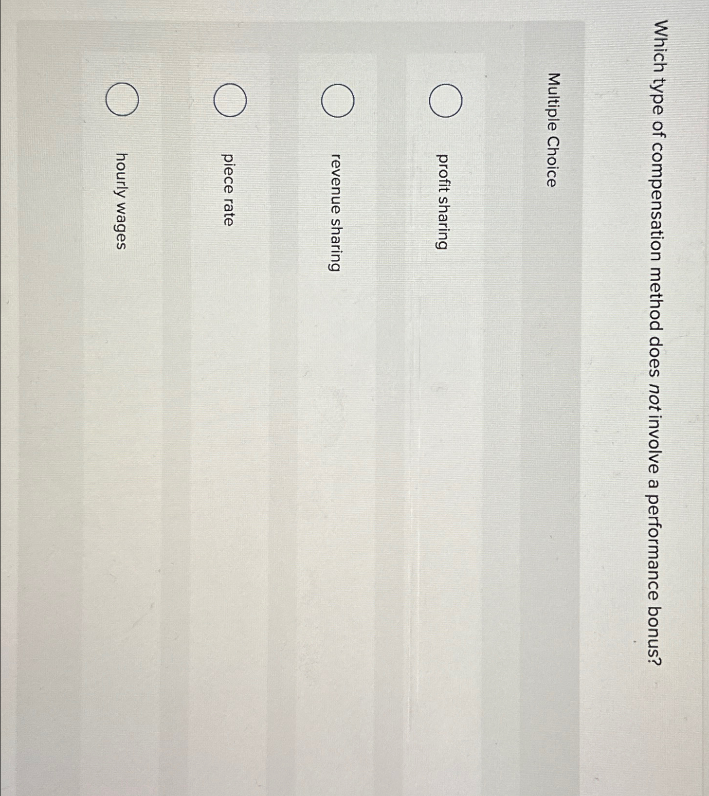  Which type of compensation method does not involve a performance bonus?