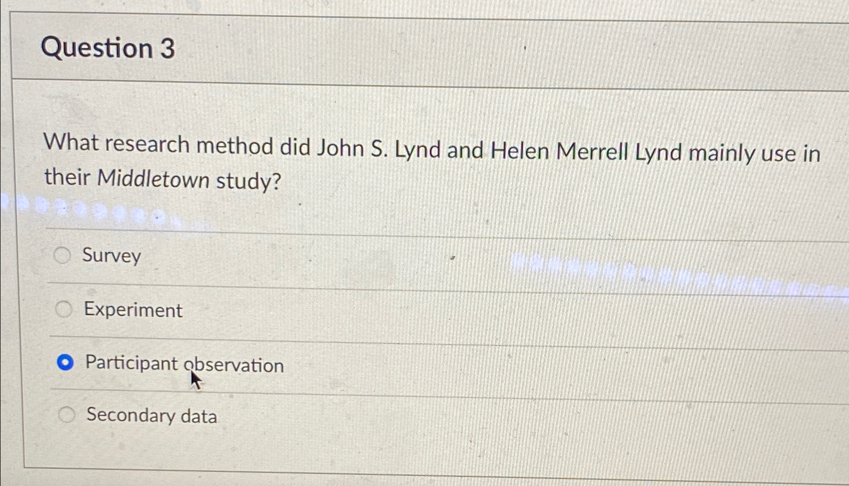  Question 3 What research method did John S. Lynd and Helen