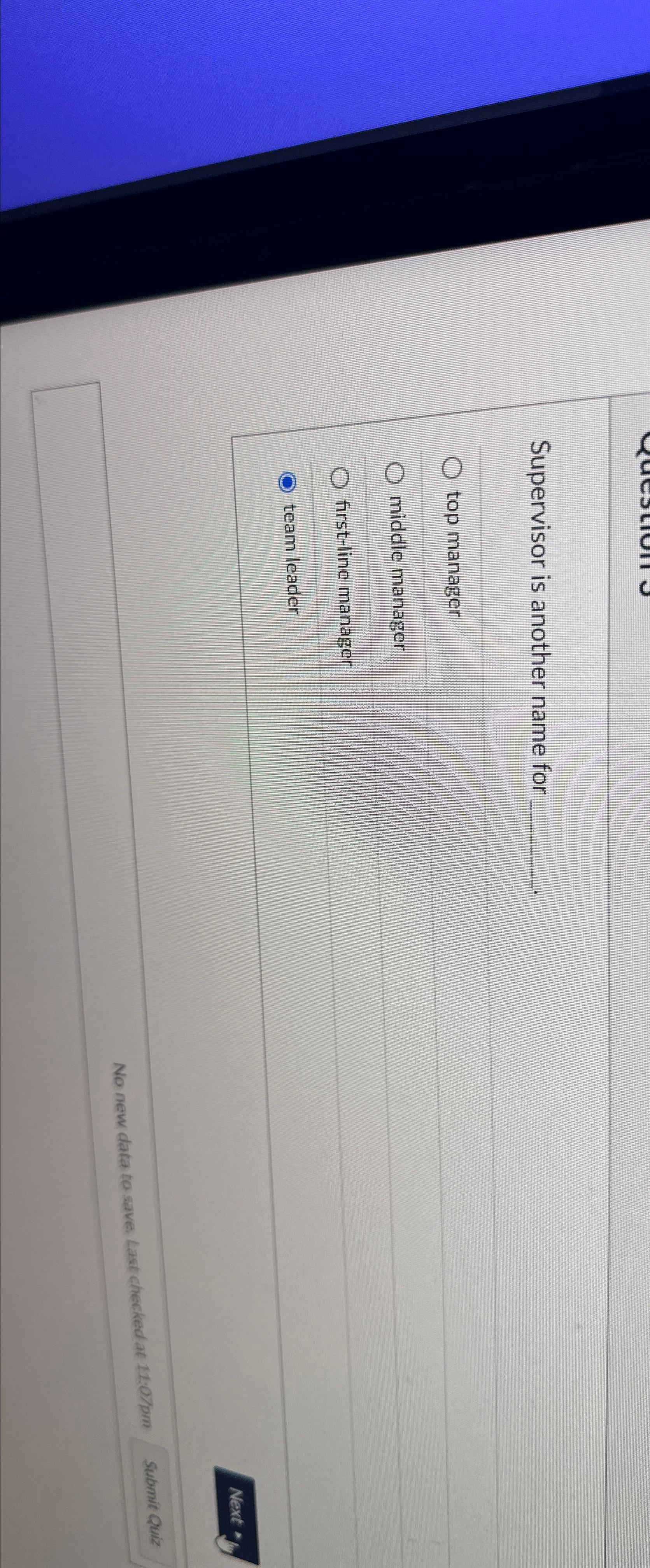  Supervisor is another name for top manager middle manager first-line manager