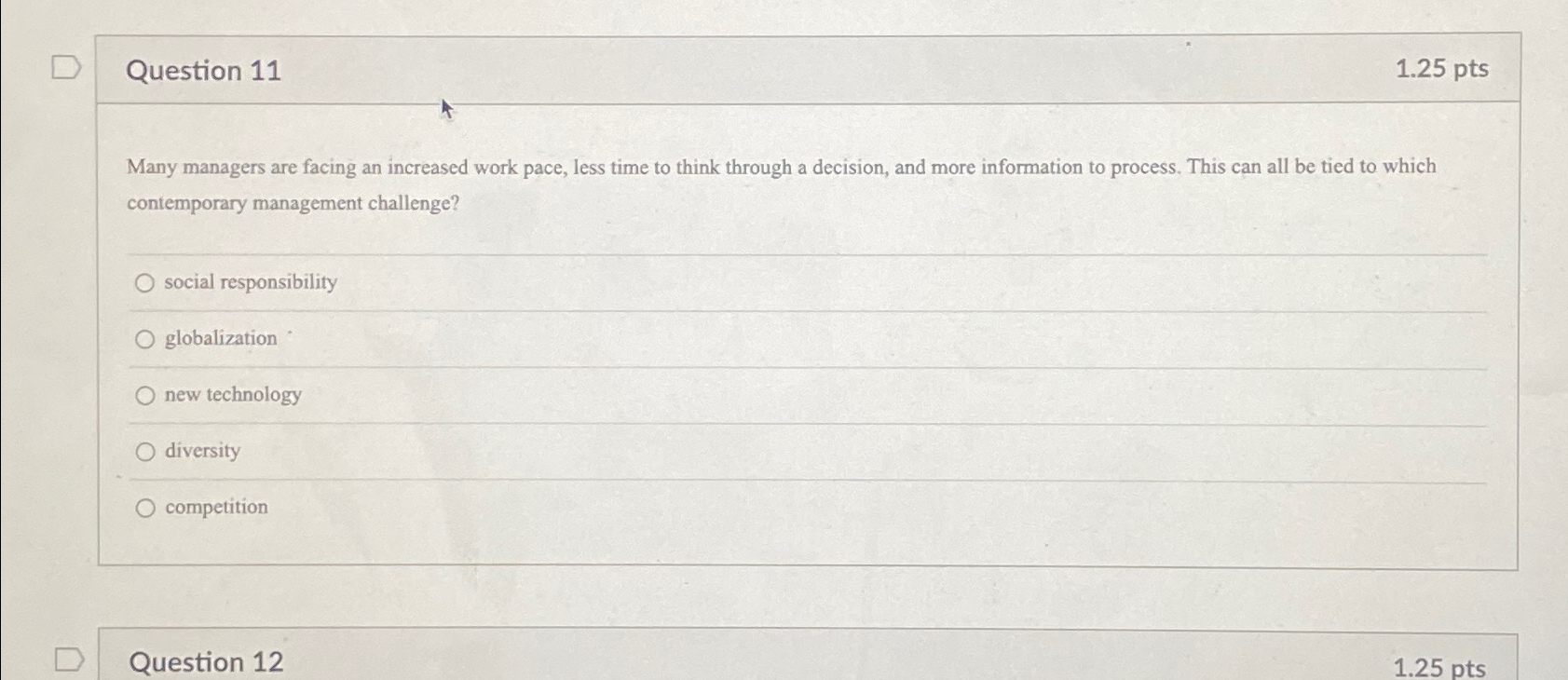  Question 11 1.25 pts Many managers are facing an increased work