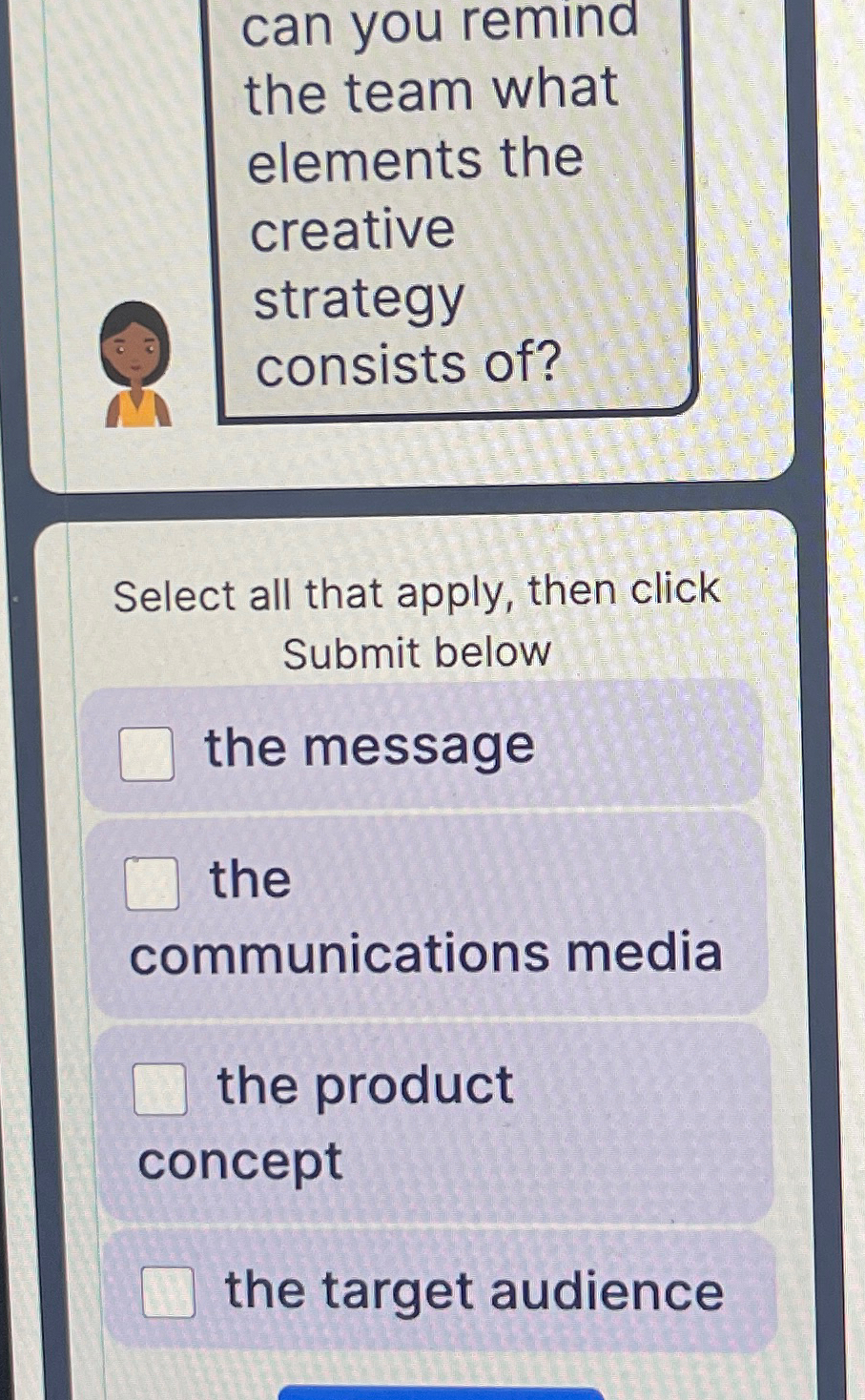  can you remind the team what elements the creative strategy consists