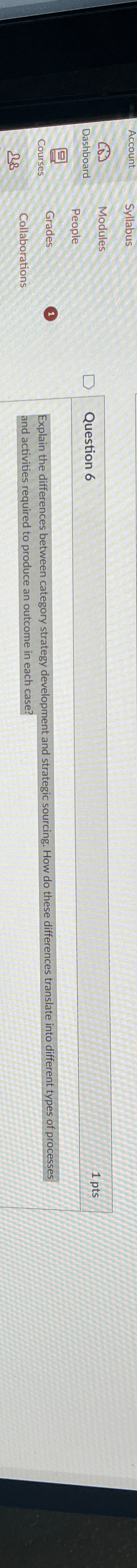  Account Syllabus (D) Modules Dashboard People Question 6 1pts Grades Explain