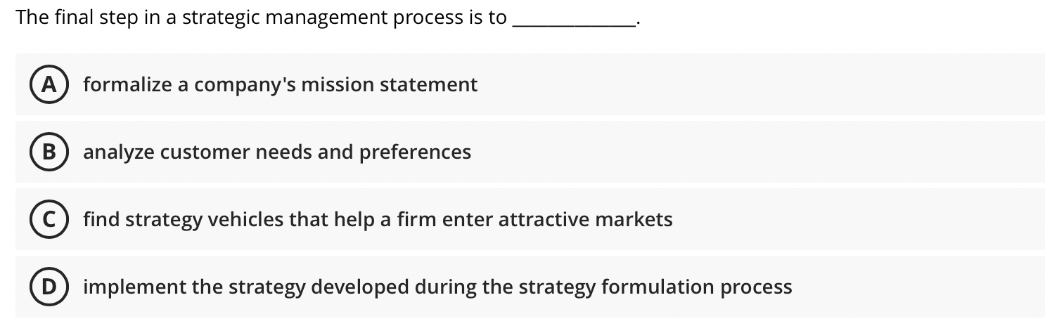 The final step in a strategic management process is to formalize