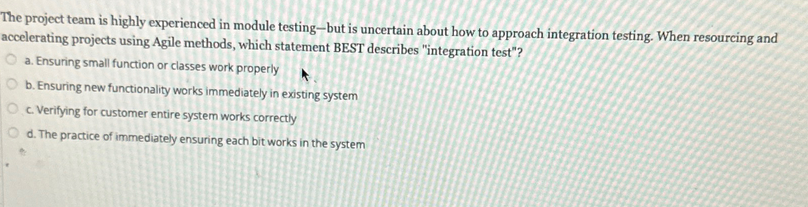  The project team is highly experienced in module testing-but is uncertain