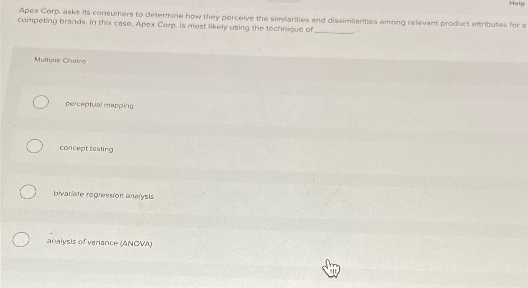  Help Apex Corp, asks its consumers to determine how they perceive