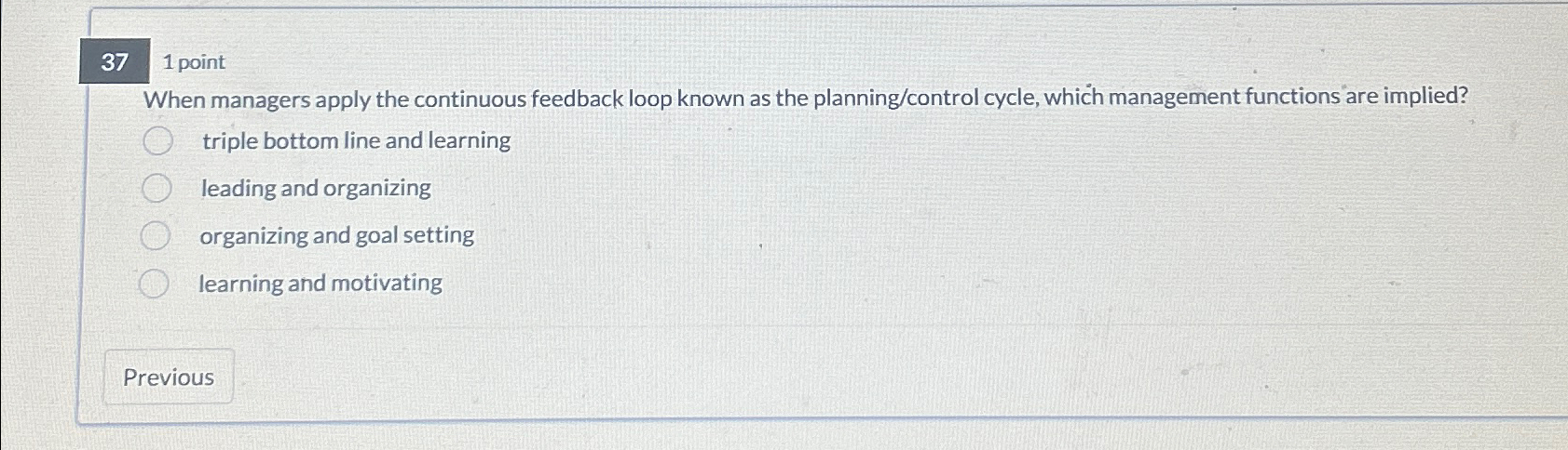  37 point When managers apply the continuous feedback loop known as